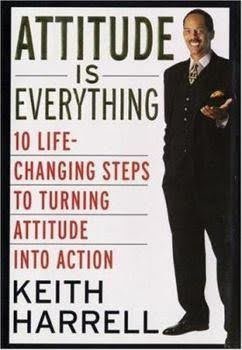 Selected Reading: Attitude is Everything: 10 Life-Changing Steps to Turning Attitude into Action